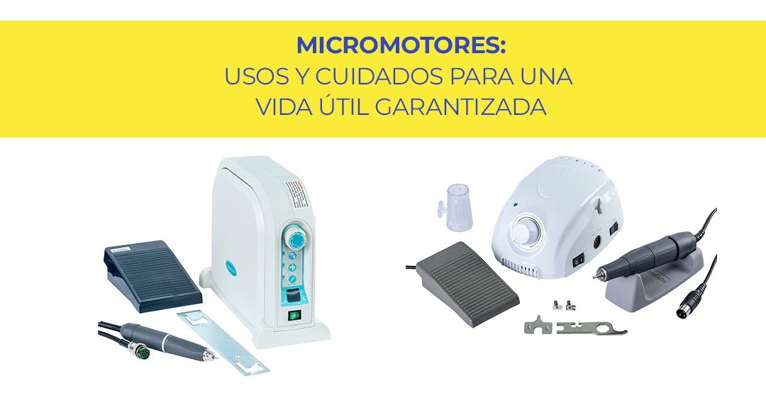 Micromotores: Usos y cuidados para una vida útil garantizada